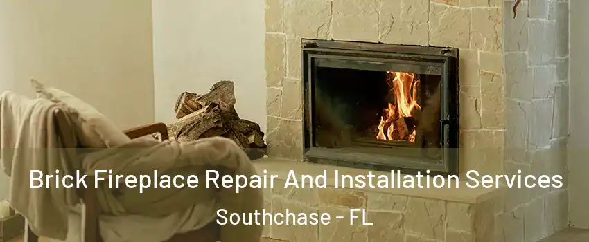 Brick Fireplace Repair And Installation Services Southchase - FL