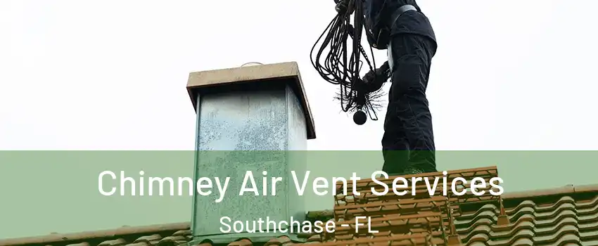  Chimney Air Vent Services Southchase - FL