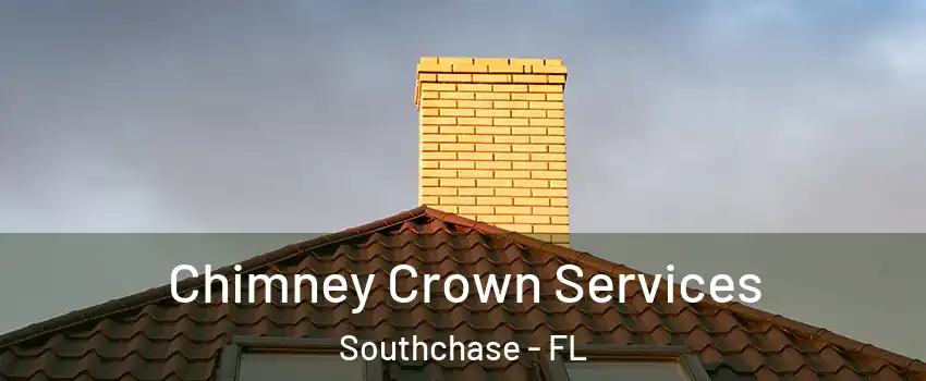 Chimney Crown Services Southchase - FL