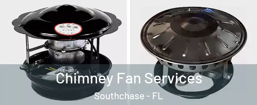  Chimney Fan Services Southchase - FL