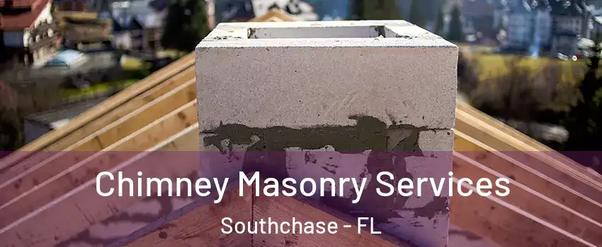  Chimney Masonry Services Southchase - FL