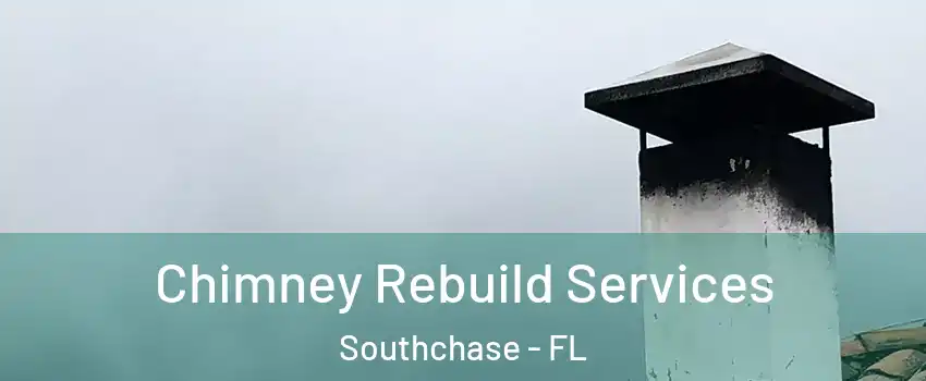  Chimney Rebuild Services Southchase - FL
