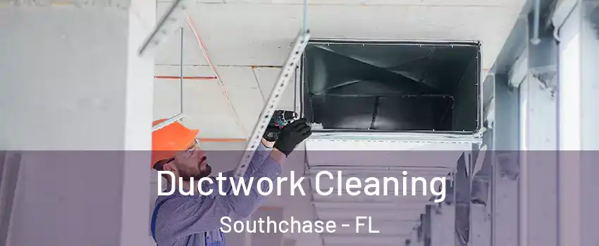  Ductwork Cleaning Southchase - FL