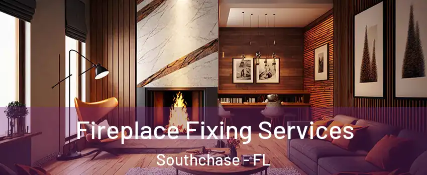  Fireplace Fixing Services Southchase - FL