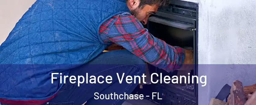  Fireplace Vent Cleaning Southchase - FL