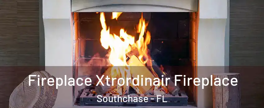 Fireplace Xtrordinair Fireplace Southchase - FL