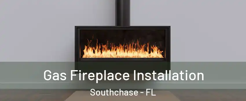  Gas Fireplace Installation Southchase - FL
