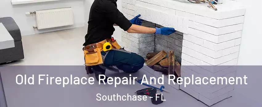  Old Fireplace Repair And Replacement Southchase - FL