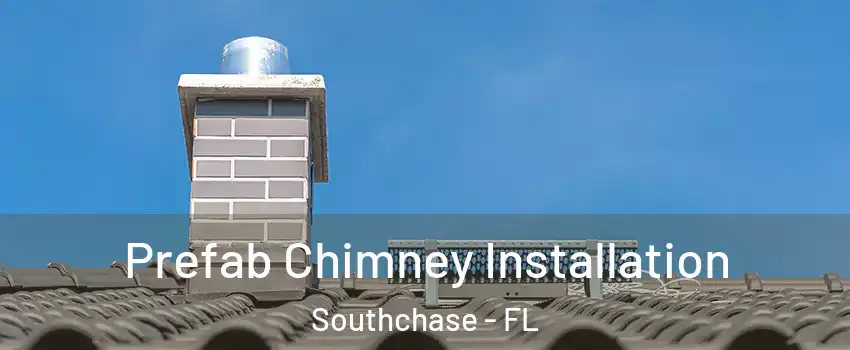  Prefab Chimney Installation Southchase - FL